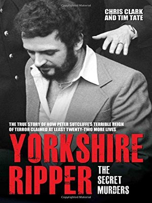 cover image of The Yorkshire Ripper: The Secret Murders